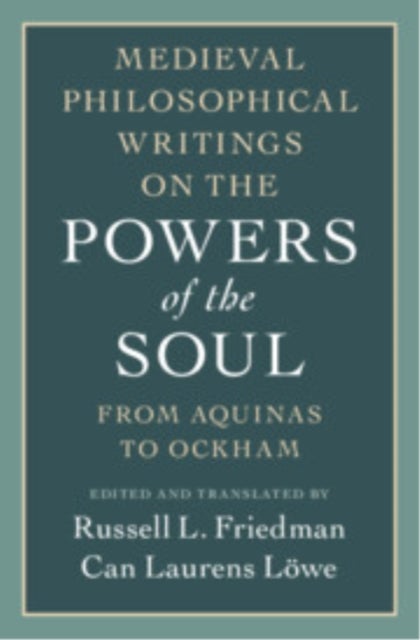 Medieval Philosophical Writings on the Powers of the Soul - From Aquinas to Ockham
