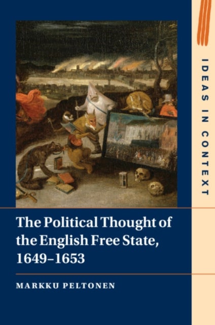 The Political Thought of the English Free State, 1649¿1653