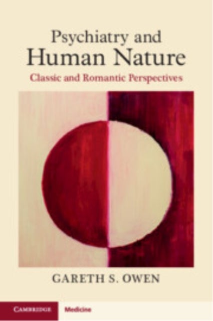 Psychiatry and Human Nature - Classic and Romantic Perspectives