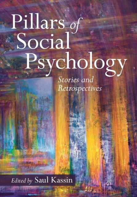 Pillars of Social Psychology - Stories and Retrospectives