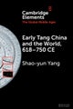 Early Tang China and the World, 618¿750 CE