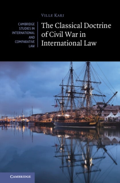 The Classical Doctrine of Civil War in International Law