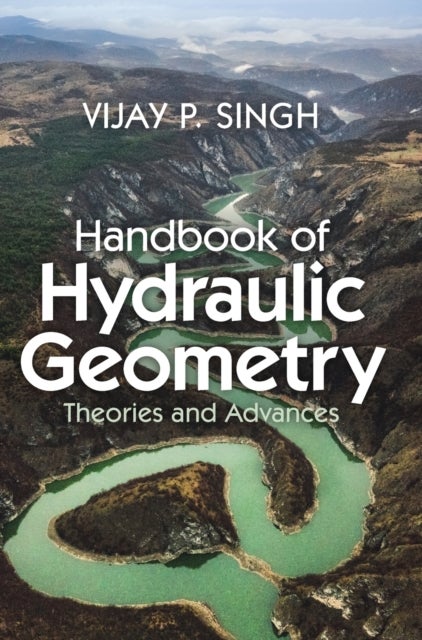 Handbook of Hydraulic Geometry - Theories and Advances