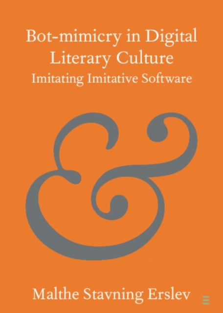 Bot-mimicry in Digital Literary Culture - Imitating Imitative Software