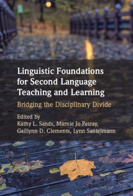Linguistic Foundations for Second Language Teaching and Learning - Bridging the Disciplinary Divide