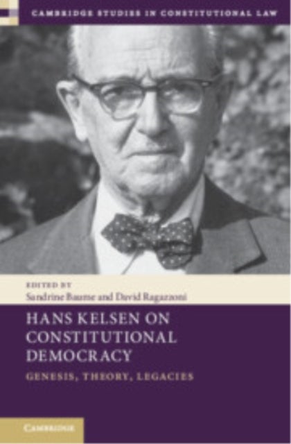 Hans Kelsen on Constitutional Democracy - Genesis, Theory, Legacies