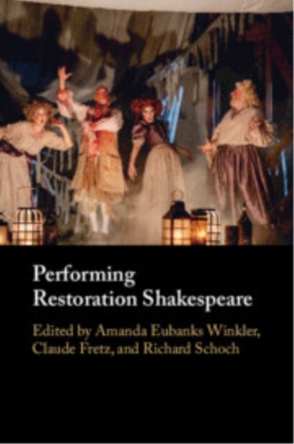 Performing Restoration Shakespeare