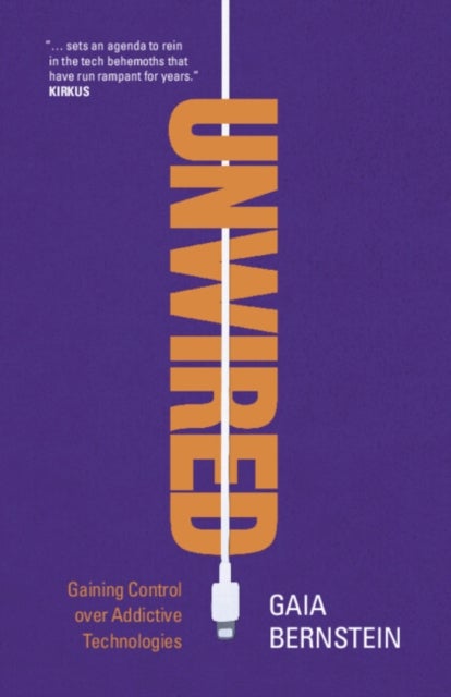 Unwired - Gaining Control over Addictive Technologies