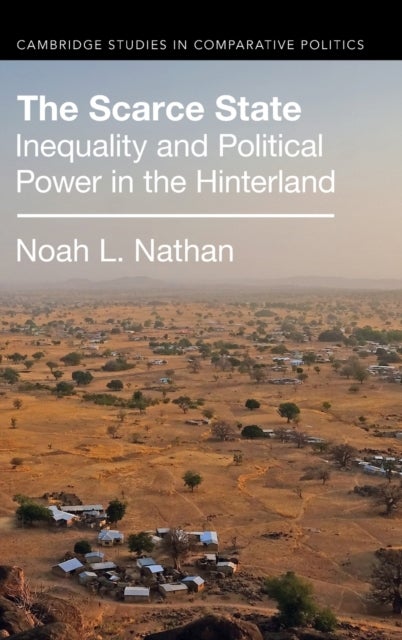 The Scarce State - Inequality and Political Power in the Hinterland
