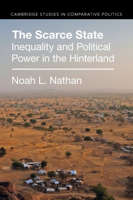 The Scarce State - Inequality and Political Power in the Hinterland