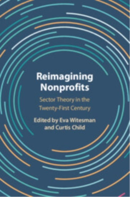 Reimagining Nonprofits - Sector Theory in the Twenty-First Century