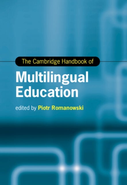 The Cambridge Handbook of Multilingual Education