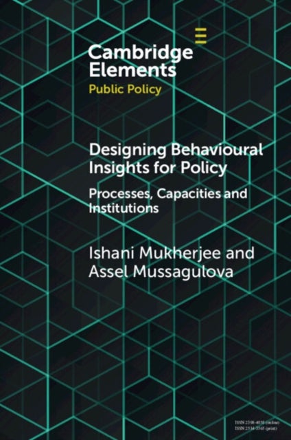 Designing Behavioural Insights for Policy - Processes, Capacities & Institutions