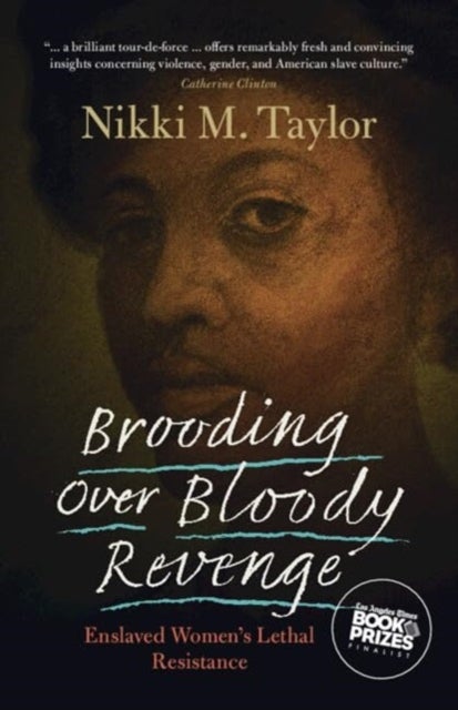 Brooding over Bloody Revenge - Enslaved Women's Lethal Resistance