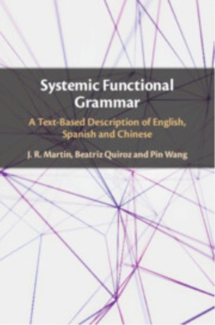 Systemic Functional Grammar - A Text-Based Description of English, Spanish and Chinese