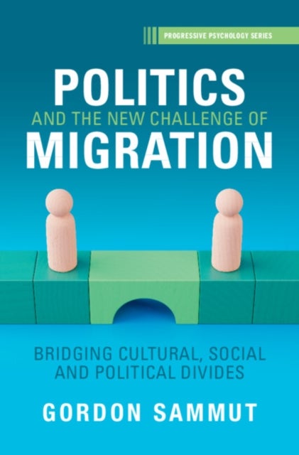 Politics and the New Challenge of Migration - Bridging Cultural, Social and Political Divides