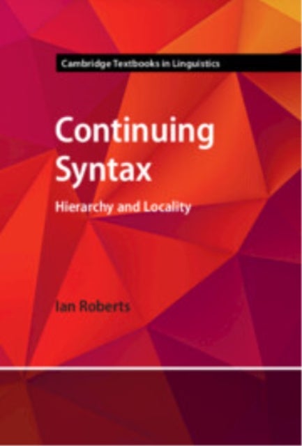 Continuing Syntax - Hierarchy and Locality