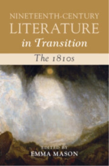 Nineteenth-Century Literature in Transition: The 1810s