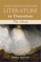 Nineteenth-Century Literature in Transition: The 1810s