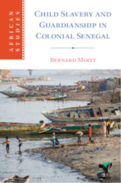 Child Slavery and Guardianship in Colonial Senegal