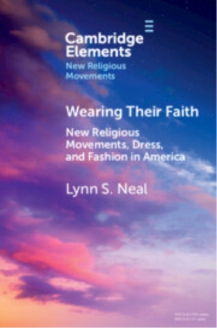 Wearing Their Faith - New Religious Movements, Dress, and Fashion in America