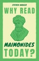 Why Read Maimonides Today?