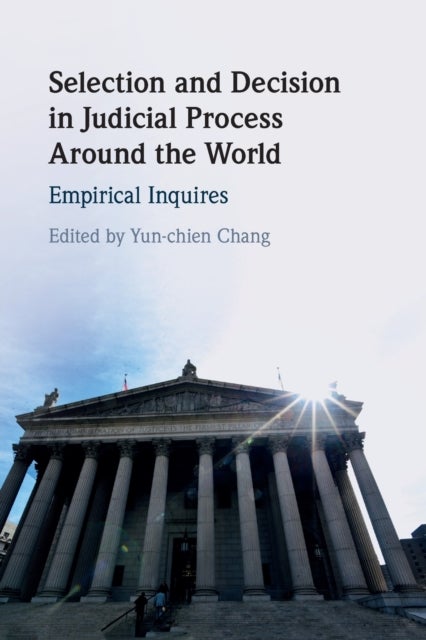 Selection and Decision in Judicial Process around the World - Empirical Inquires