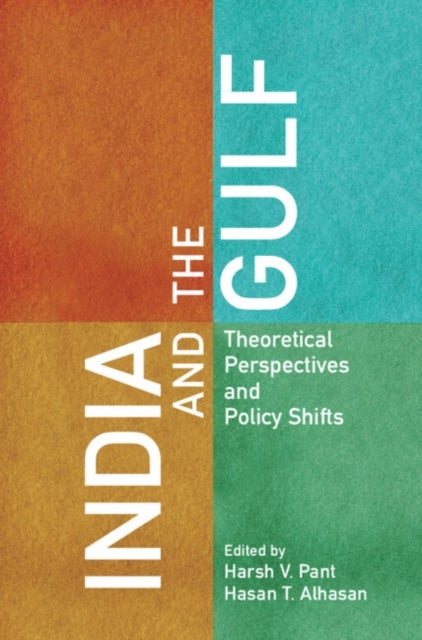 India and the Gulf - Theoretical Perspectives and Policy Shifts