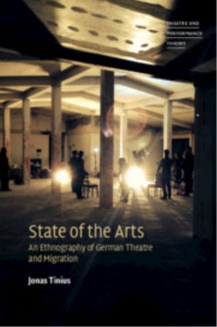 State of the Arts - An Ethnography of German Theatre and Migration