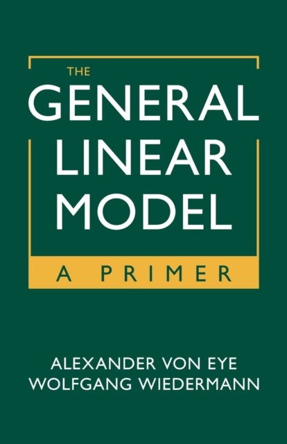 The General Linear Model - A Primer