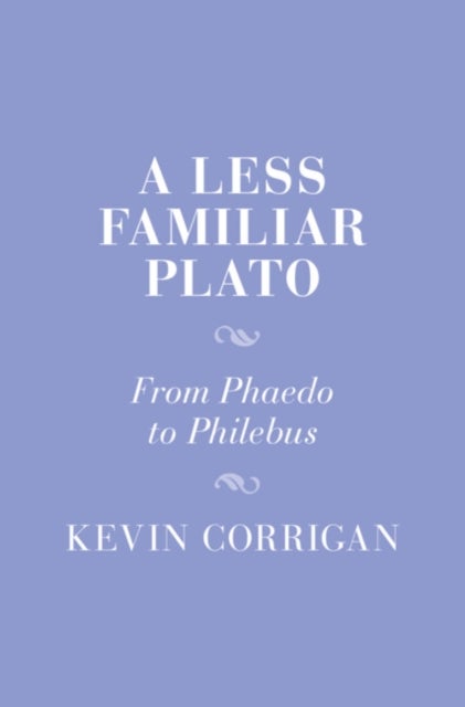 A Less Familiar Plato - From Phaedo to Philebus