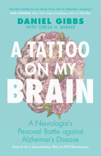 A Tattoo on my Brain - A Neurologist's Personal Battle against Alzheimer's Disease