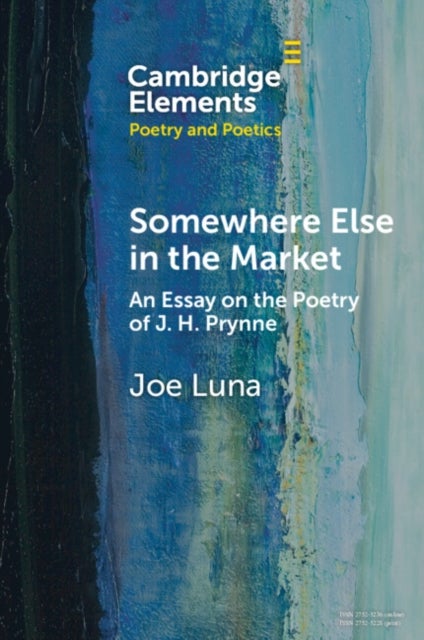 Somewhere Else in the Market - An Essay on the Poetry of J. H. Prynne