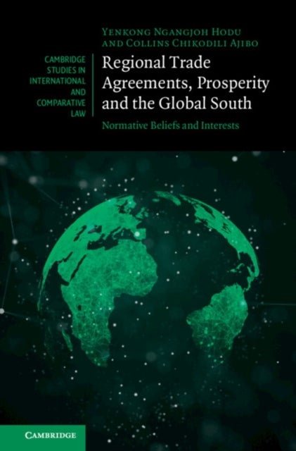 Regional Trade Agreements, Prosperity and the Global South - Normative Beliefs and Interests