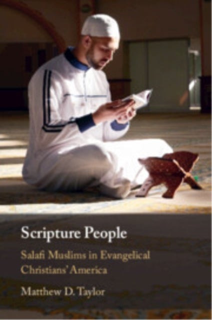 Scripture People - Salafi Muslims in Evangelical Christians' America