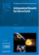 Astronomical Hazards for Life on Earth (IAU S374)