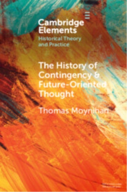 The History of Contingency and Future-Oriented Thought