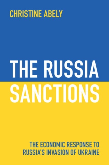 The Russia Sanctions - The Economic Response to Russia's Invasion of Ukraine