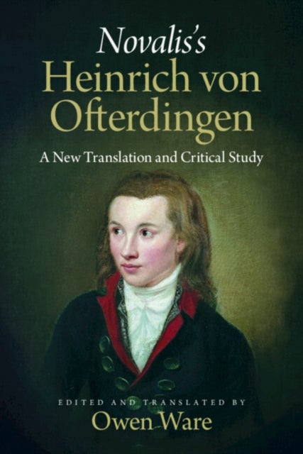 Novalis's ‘Heinrich von Ofterdingen' - A New Translation and Critical Study