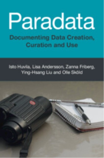 Paradata - Documenting Data Creation, Curation and Use