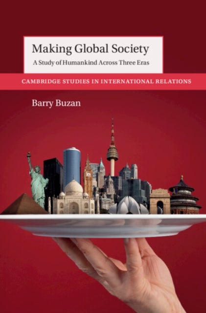 Making Global Society - A Study of Humankind Across Three Eras