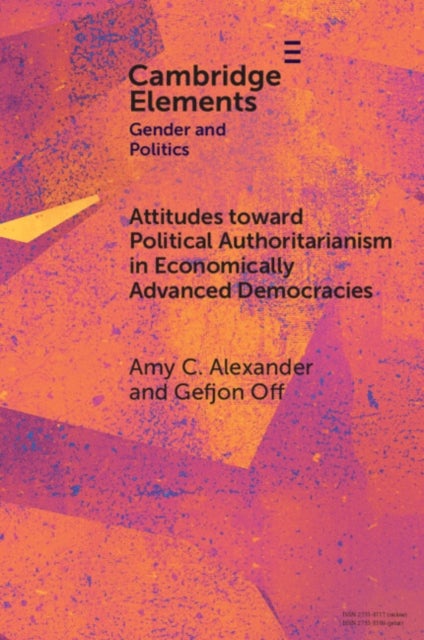Attitudes toward Political Authoritarianism in Economically Advanced Democracies - The Role of Gender Values and Norms