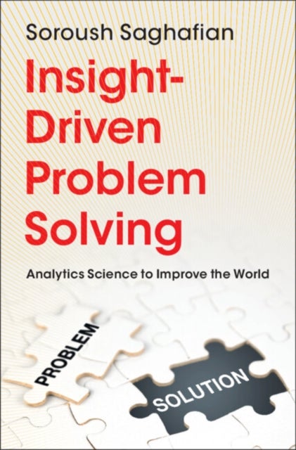 Insight-Driven Problem Solving - Analytics Science to Improve the World
