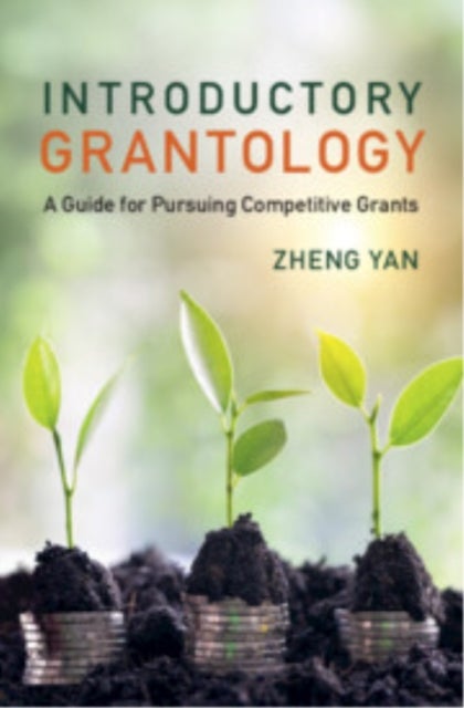 Introductory Grantology - A Guide for Pursuing Competitive Grants