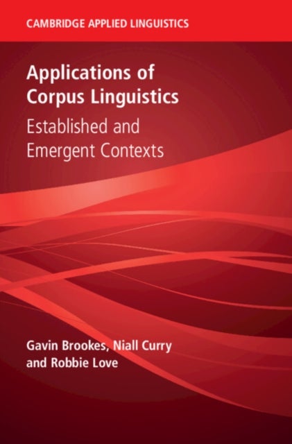 Applications of Corpus Linguistics - Established and Emergent Contexts