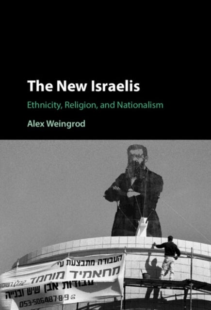 The New Israelis - Ethnicity, Religion, and Nationalism
