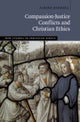 Compassion-Justice Conflicts and Christian Ethics