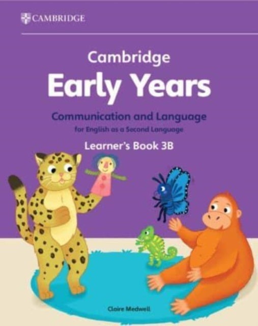 Cambridge Early Years Communication and Language for English as a Second Language Learner's Book 3B - Early Years International