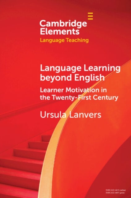 Language Learning beyond English - Learner Motivation in the Twenty-First Century