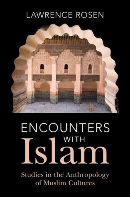 Encounters with Islam - Studies in the Anthropology of Muslim Cultures